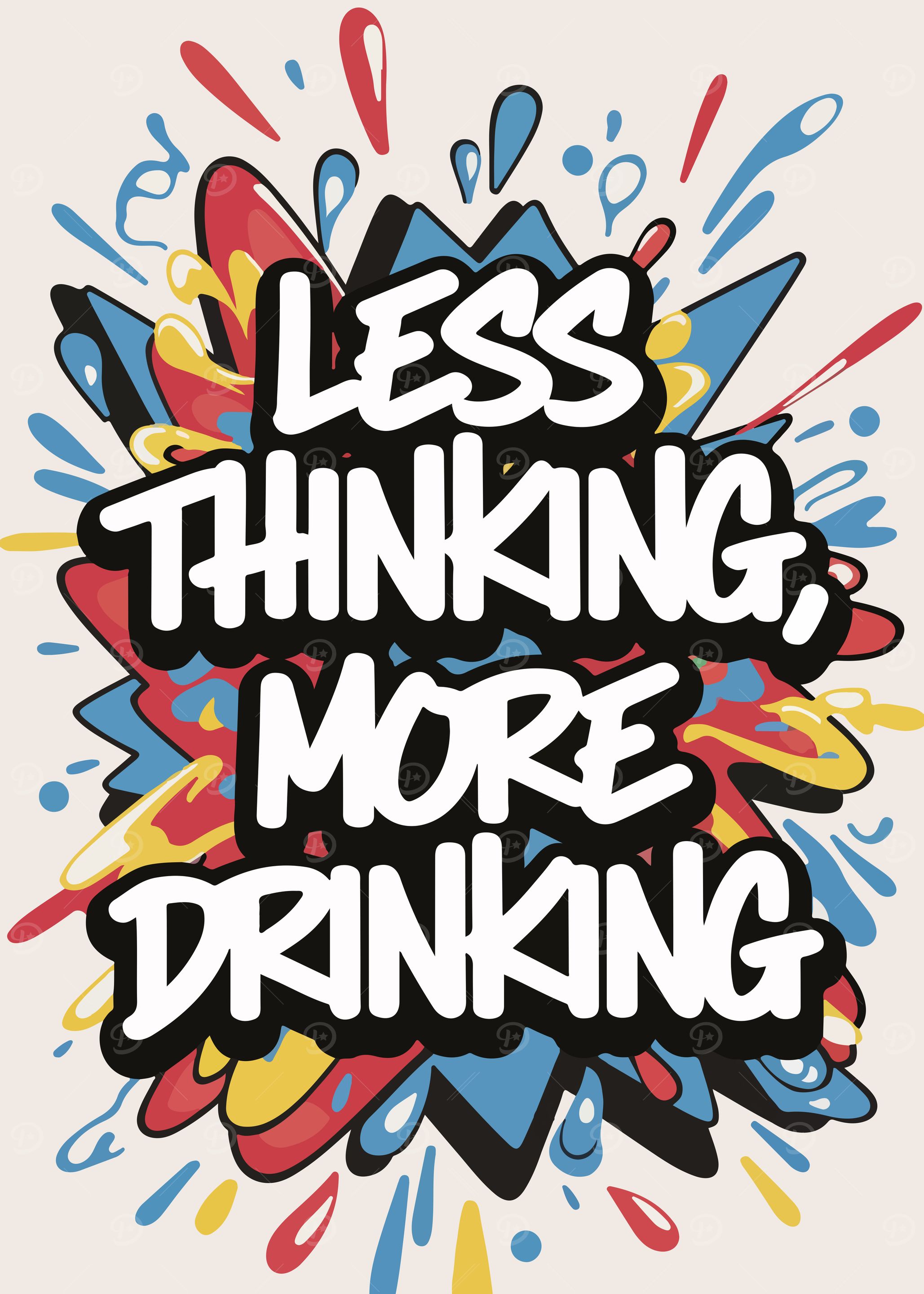 Less Thinking, More Drinking