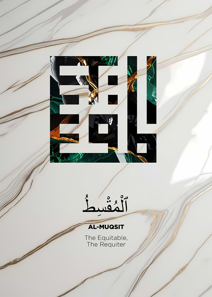 Al-Muqsit: The Equitable, The Requiter
