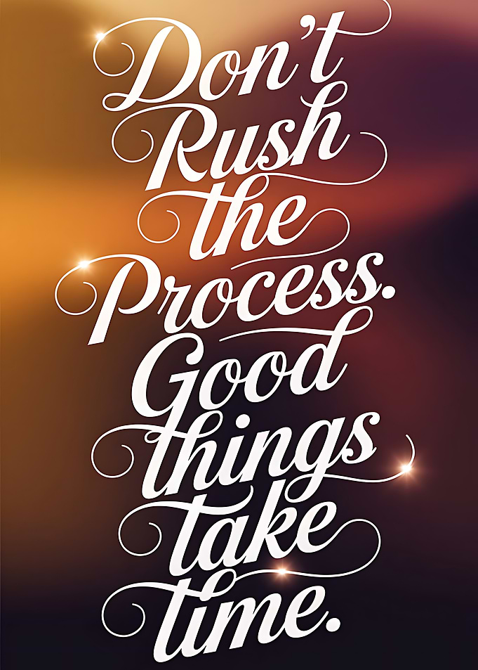 Don't Rush the Process Typography