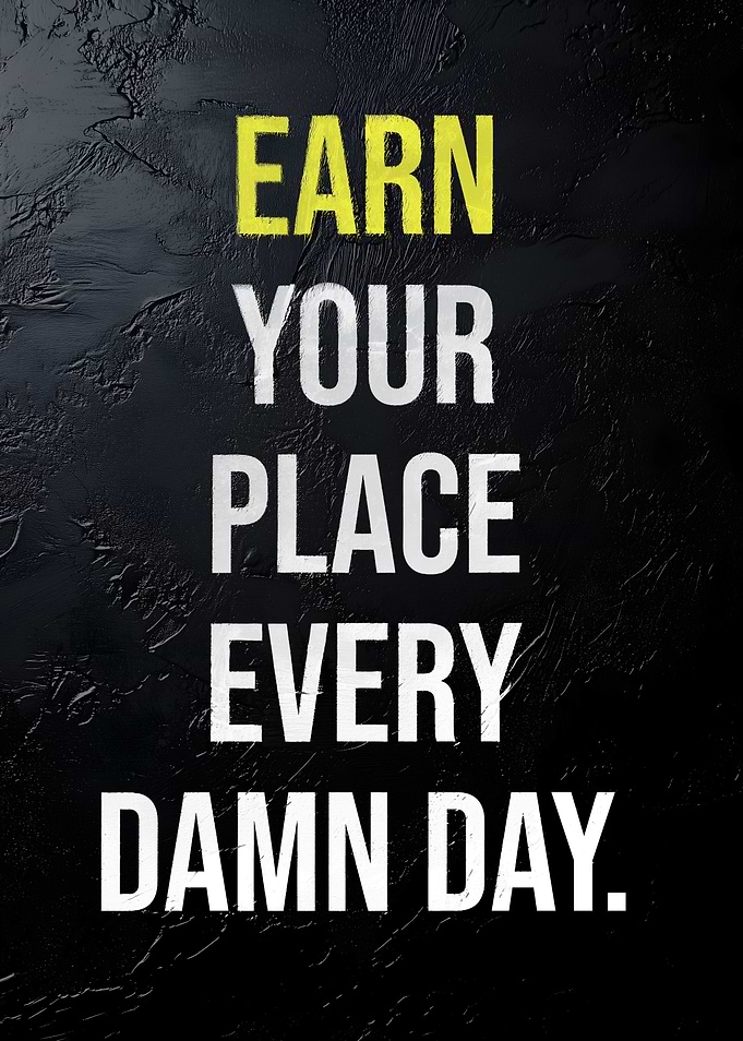 Earn Your Place Motivational Quote