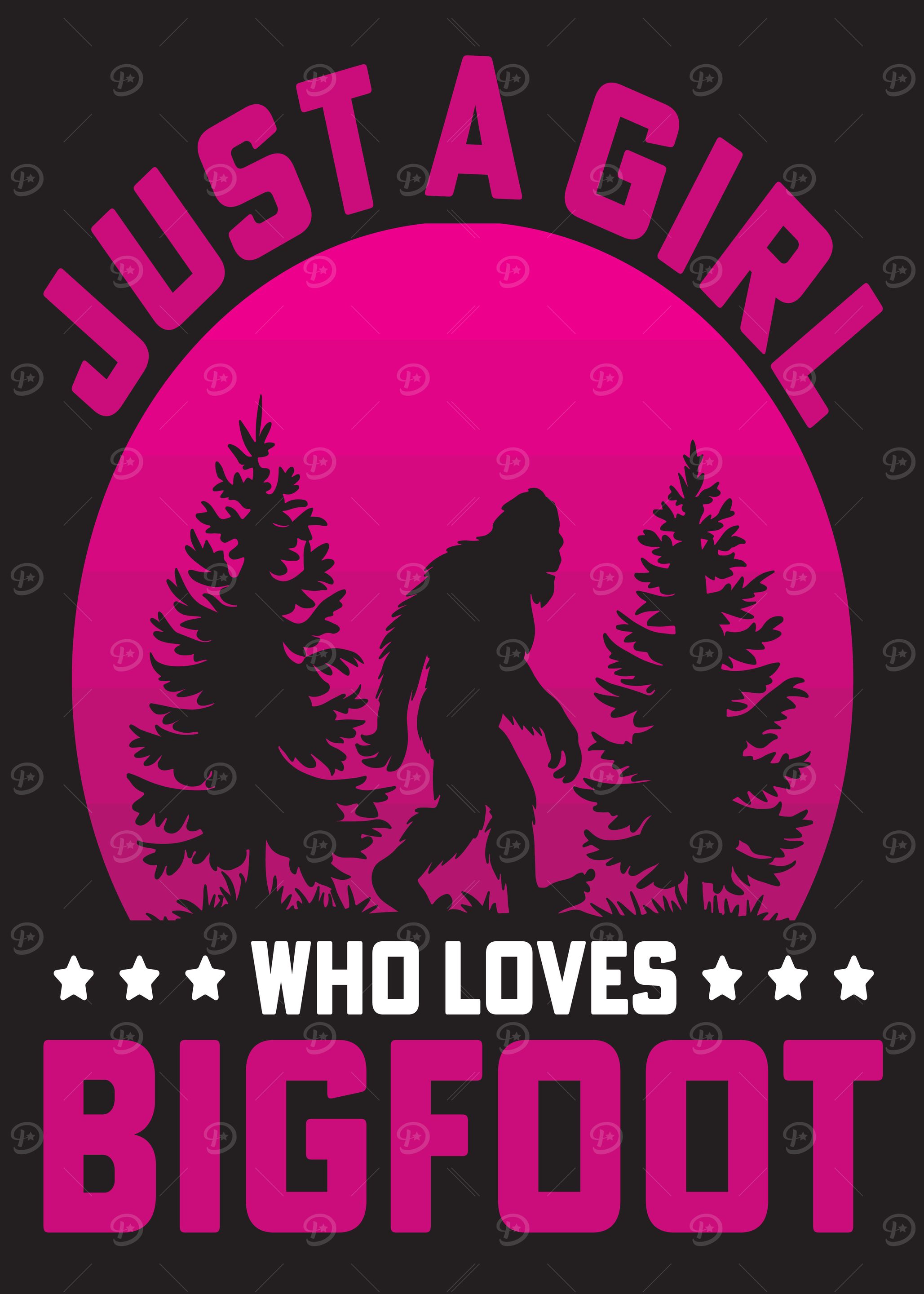 Just a Girl Who Loves Bigfoot