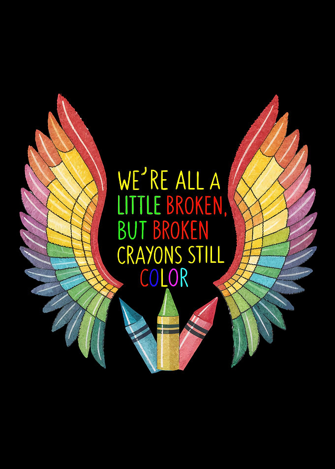 Broken Crayons Still Color - Rainbow Wings Motivational Quote