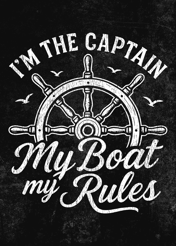 I'm the Captain, My Boat, My Rules
