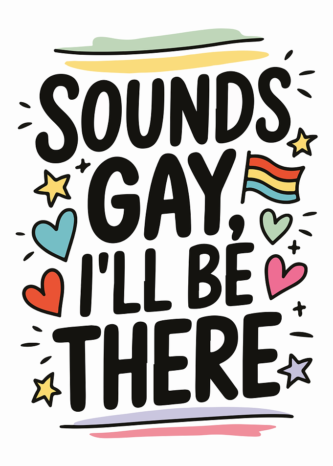 Sounds Gay, I'll Be There