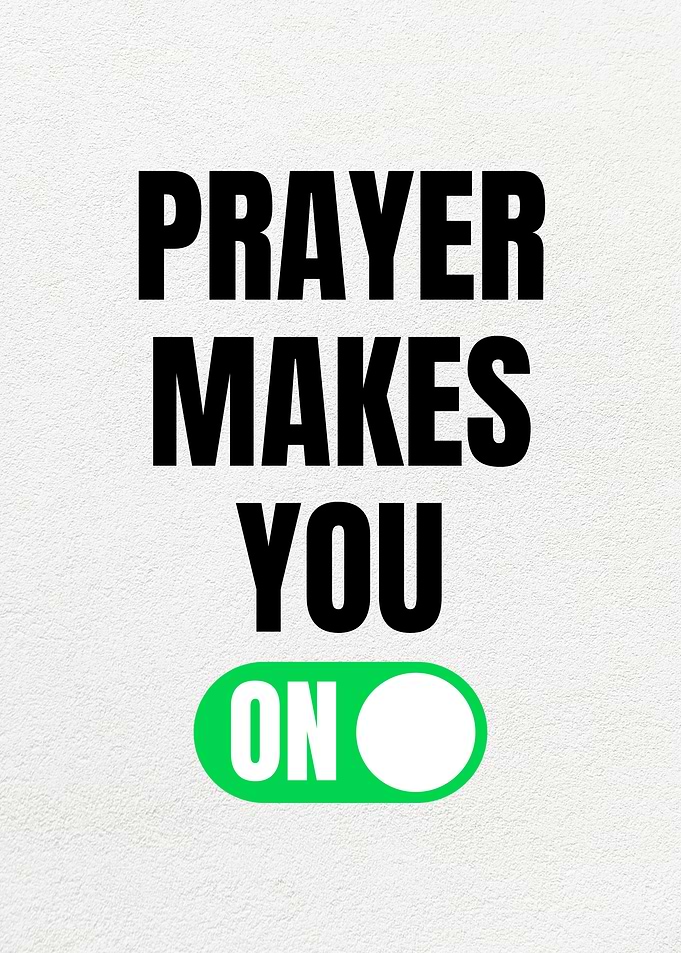 Prayer Makes You On