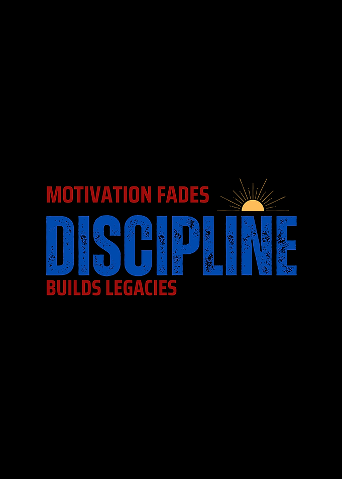 Motivation Fades, Discipline Builds Legacies