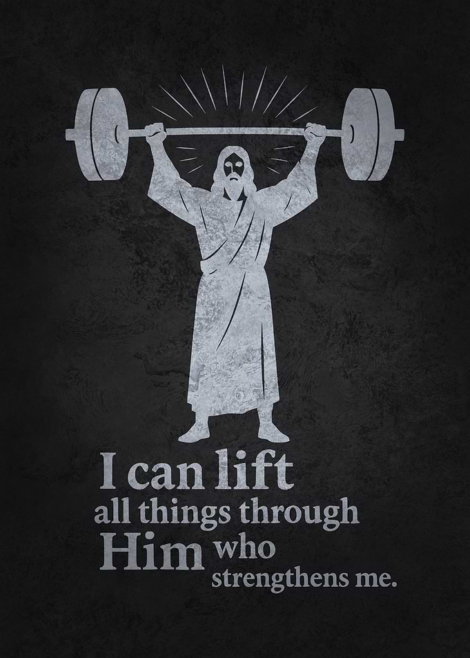 I can lift - Christianity Humor