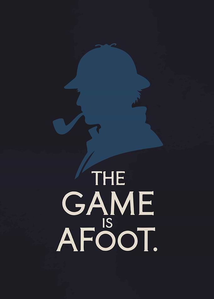 The Game is Afoot