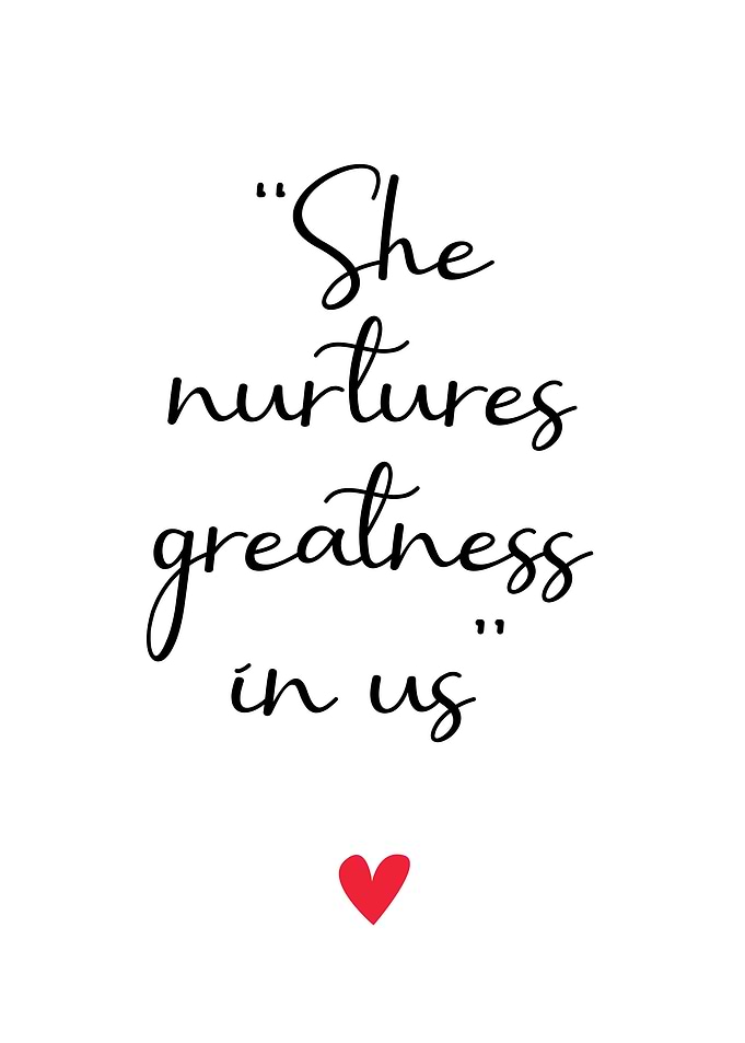 She nurtures greatness inspirational mom quote