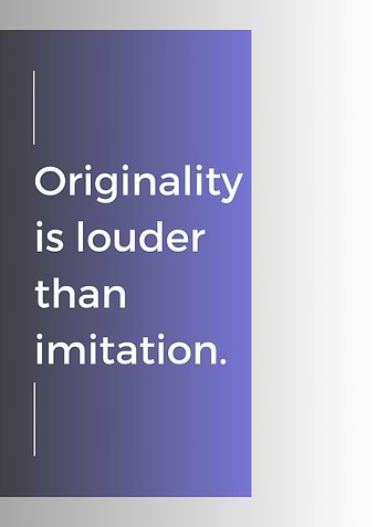 Originality is louder than imitation
