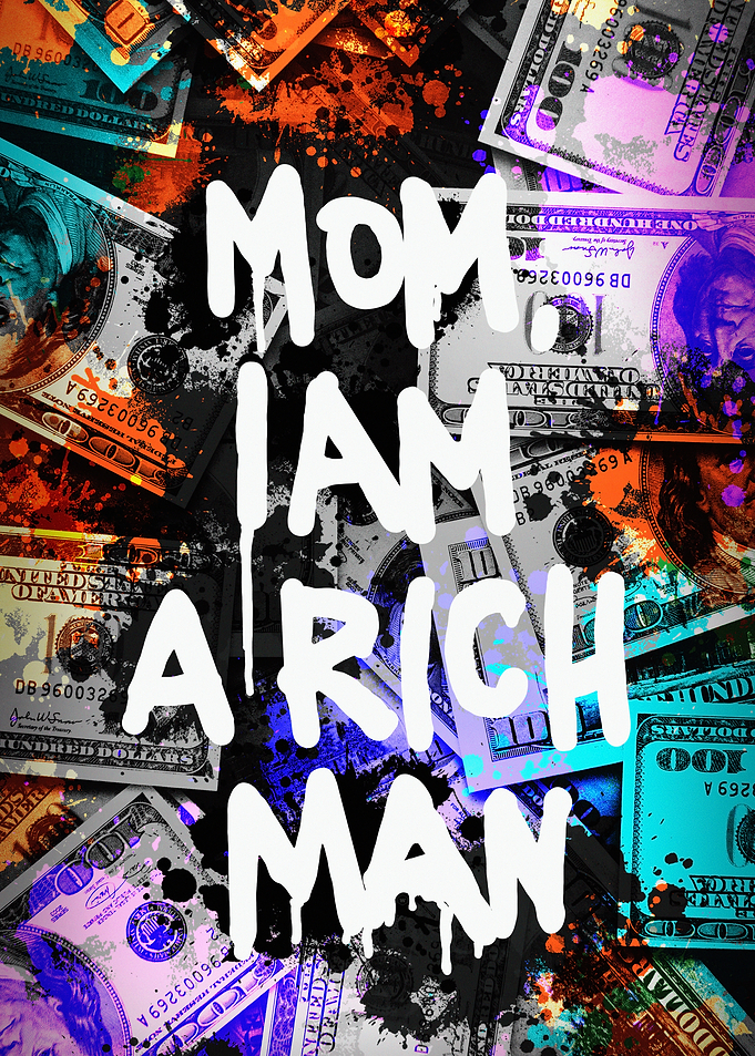 Mom I am a Rich Man