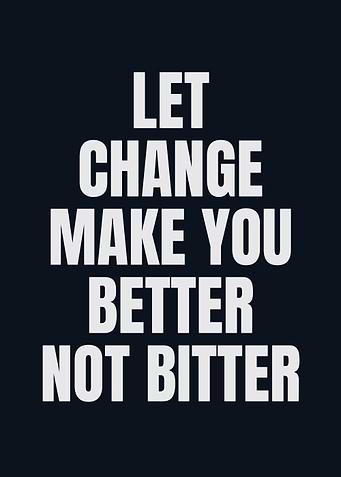 Inspirational Quote: Let Change Make You