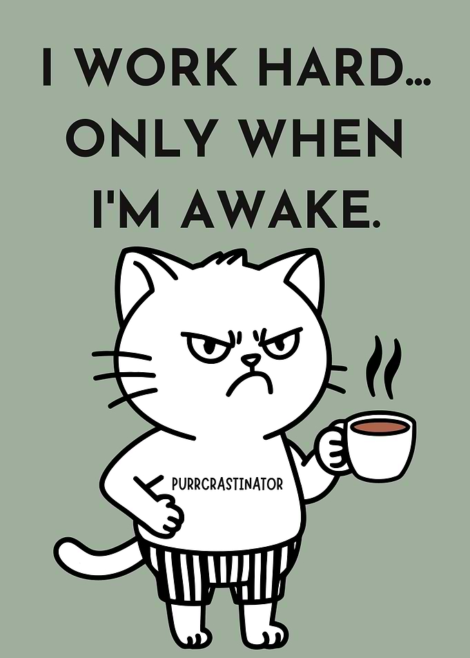 Purrcrastinator Cat with Coffee