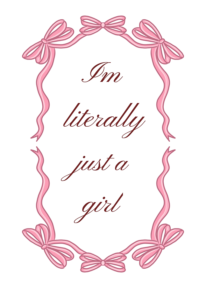 I'm literally just a girl