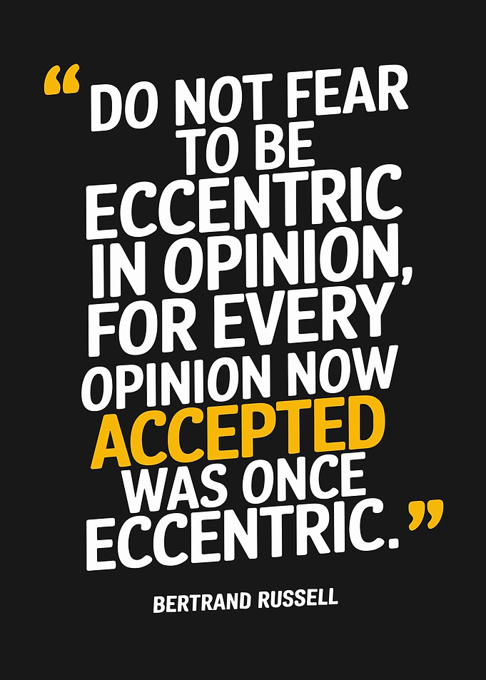 Eccentric Opinion Quote by Bertrand Russell