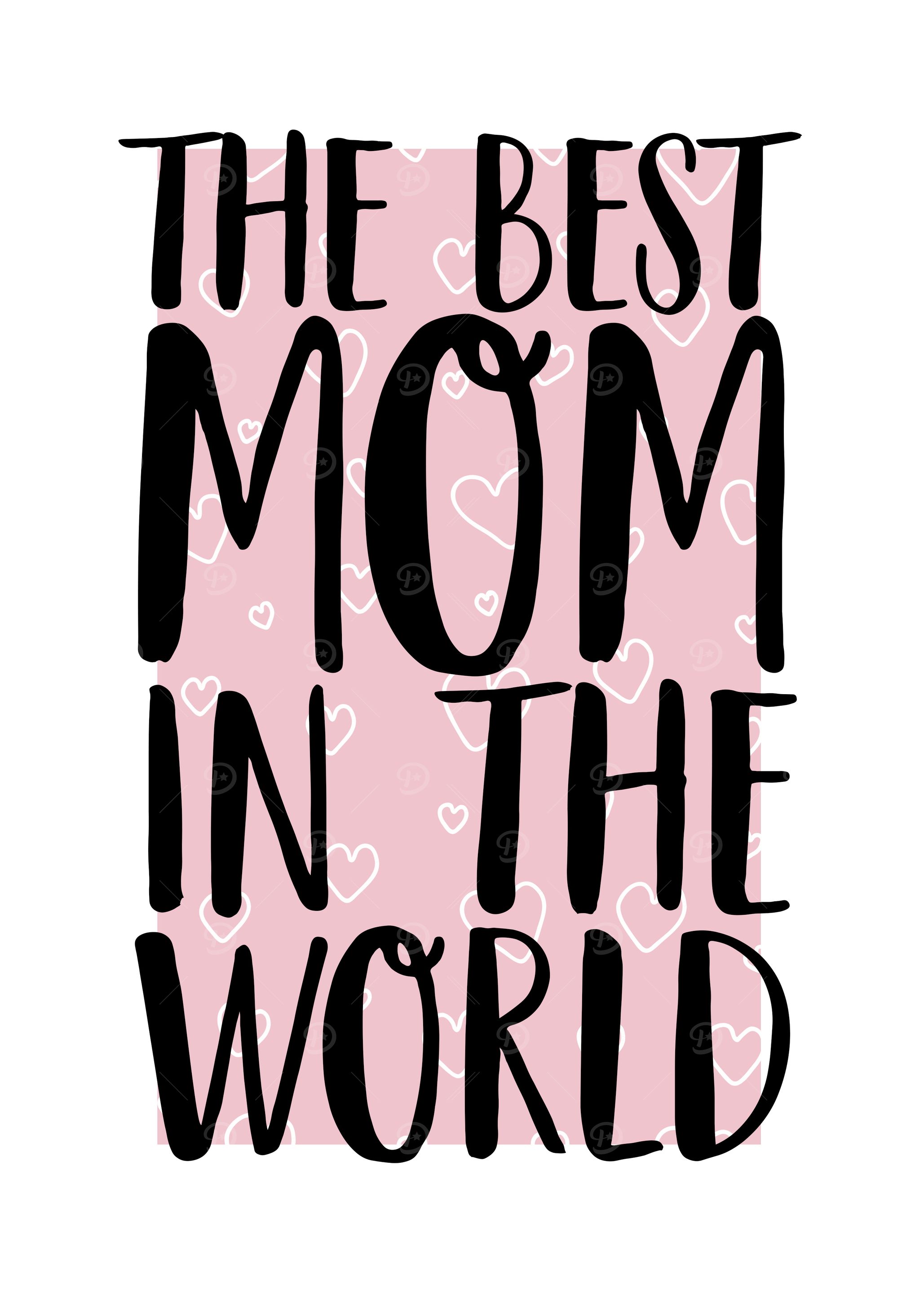 he Best Mom in the World – Sentimental Motherhood Quote
