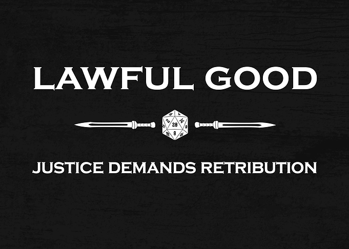 Lawful Good: Justice Demands Retribution
