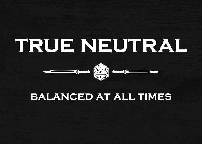 True Neutral: Balanced At All Times