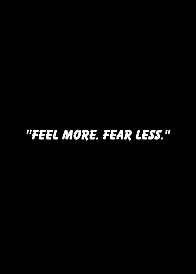 Feel More, Fear Less