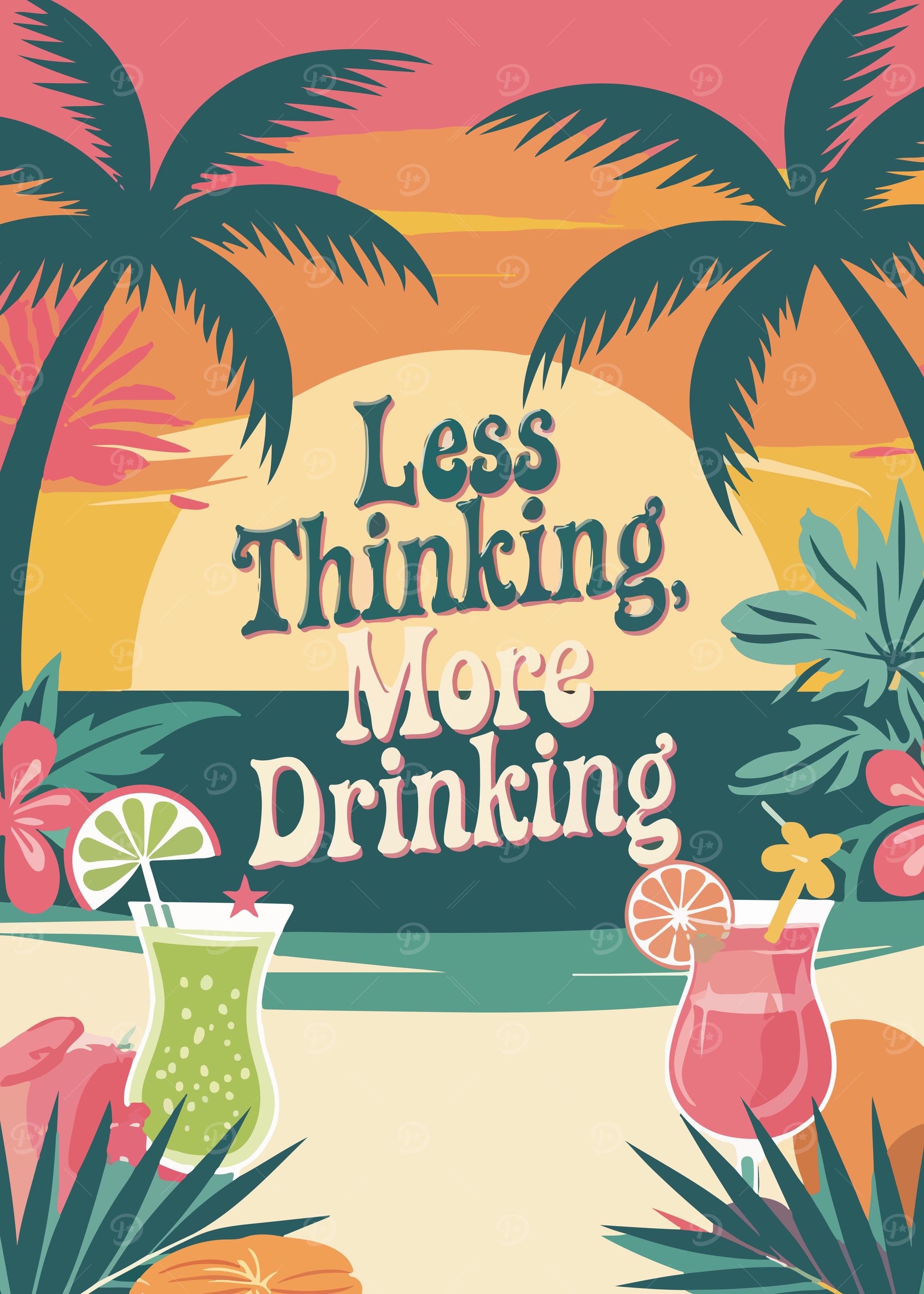 Less Thinking, More Drinking Tropical Poster