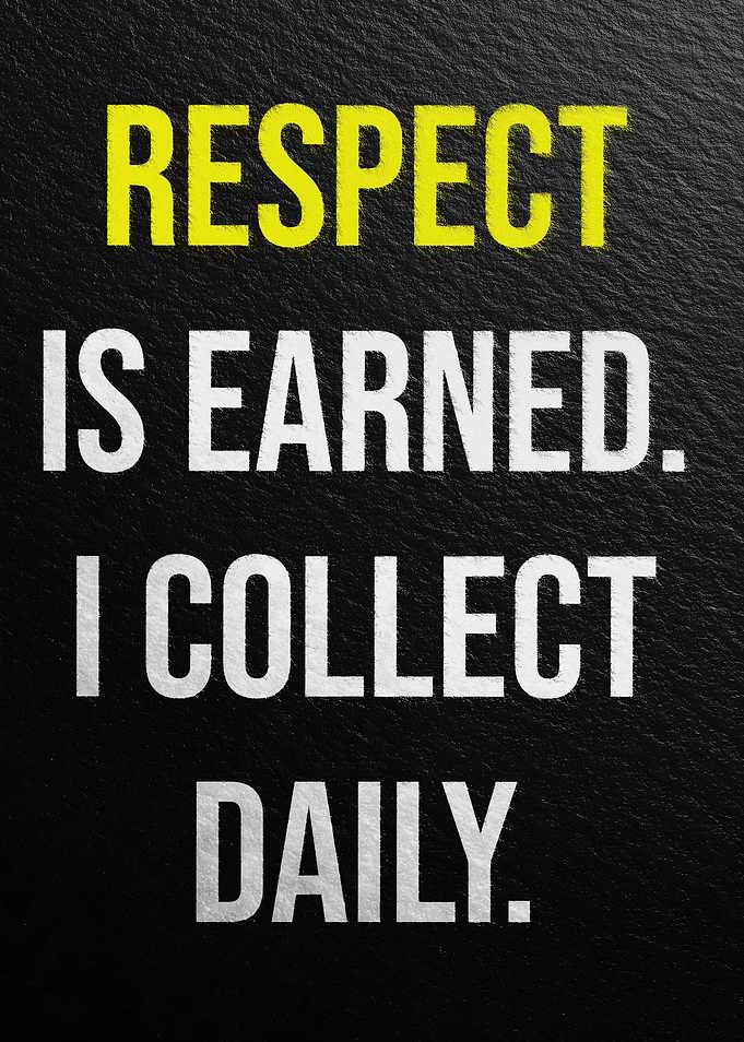 Respect is Earned Motivational Quote