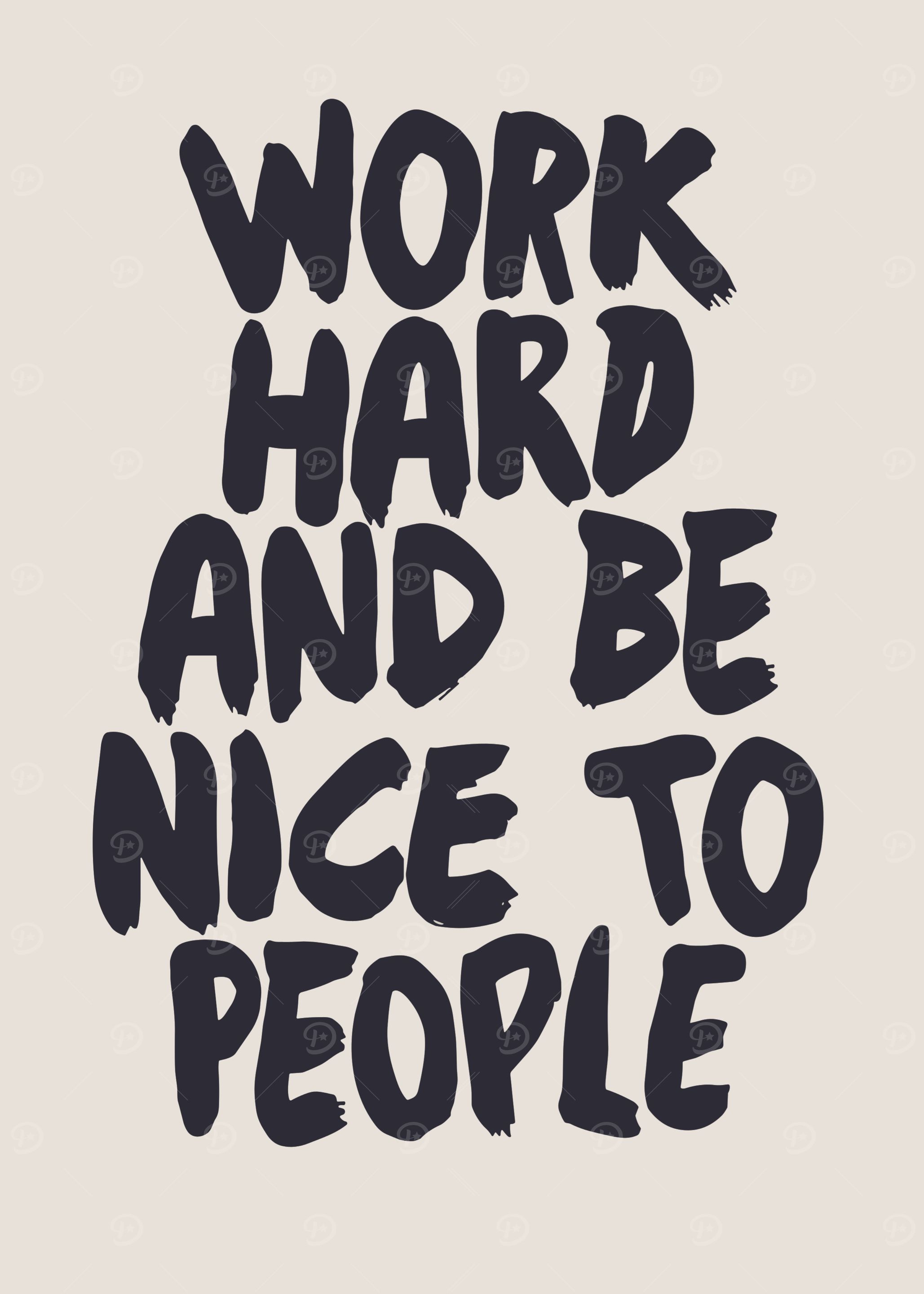 Work Hard and Be Nice