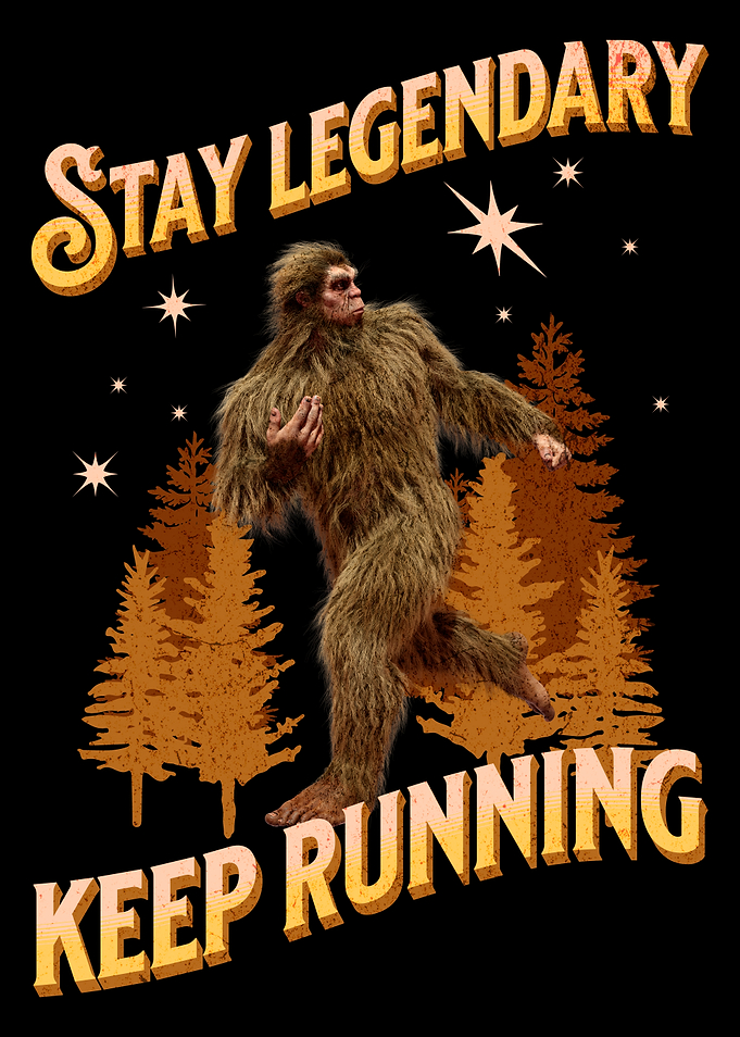 Bigfoot Running - Stay Legendary