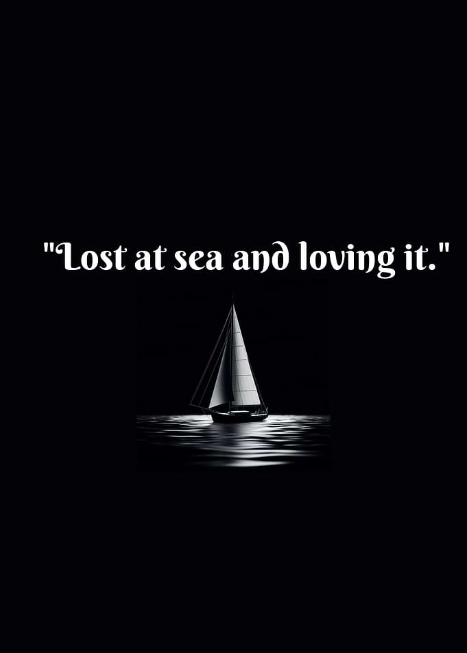 Lost at Sea and Loving It
