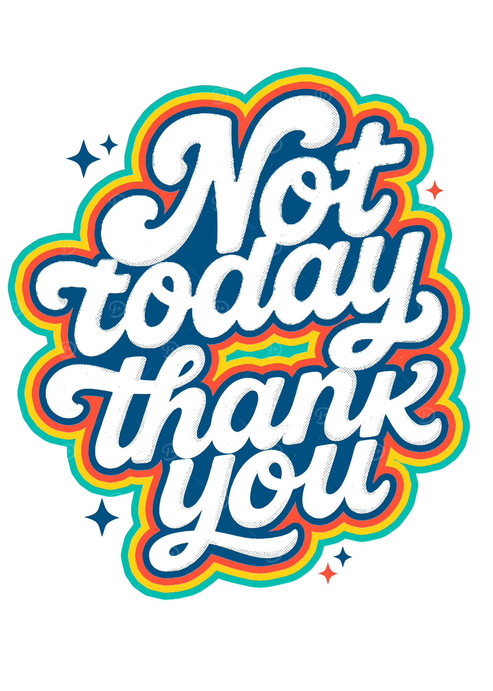 Not Today Thank You Graphic