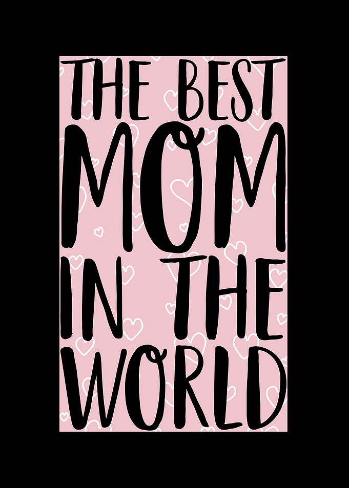 Best Mom in the World – Sentimental Motherhood Love Quote Print