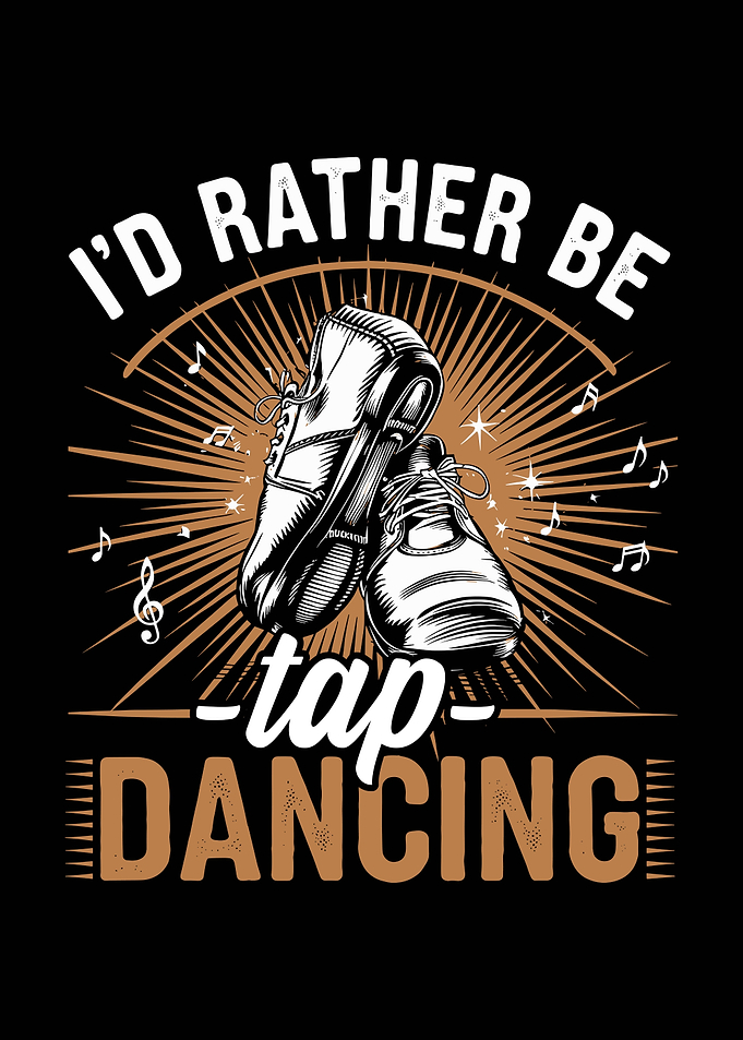 I'd Rather Be Tap Dancing