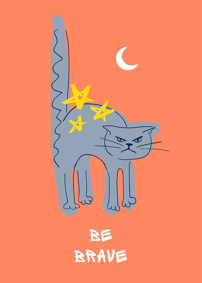 Grumpy Cute Cat Be Brave