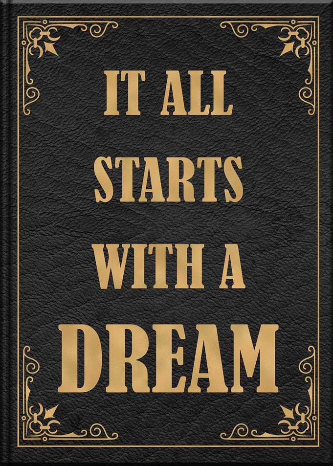 It All Starts With a Dream
