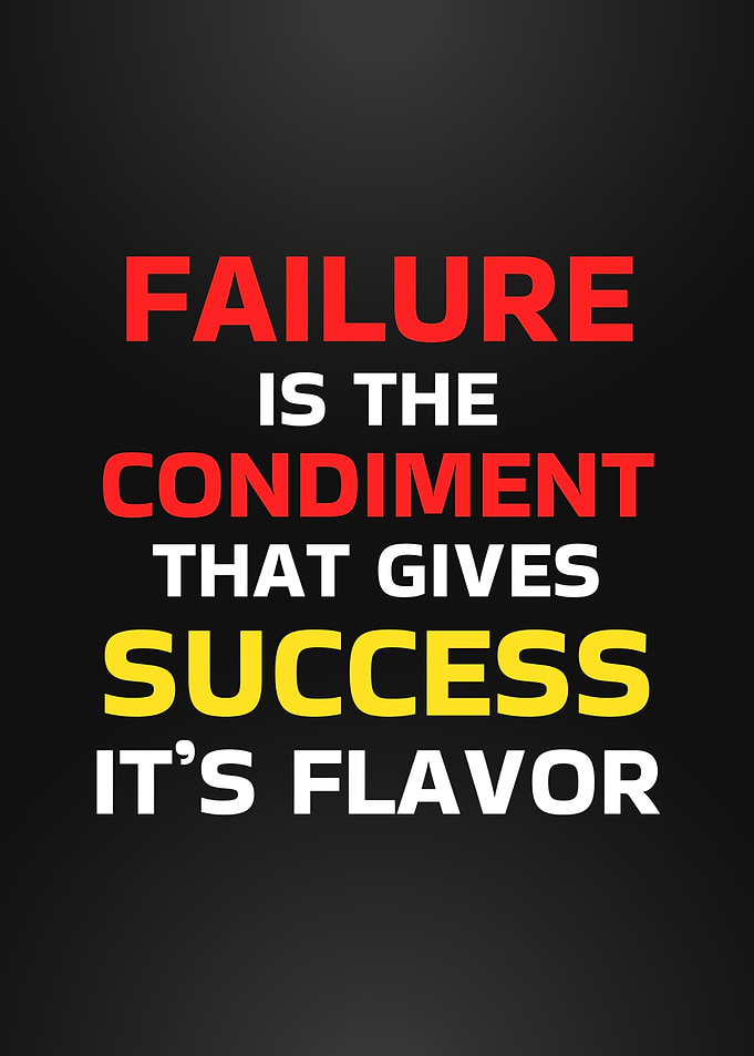 Failure is the Condiment of Success