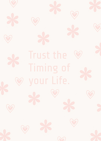 Trust the Timing of Your Life
