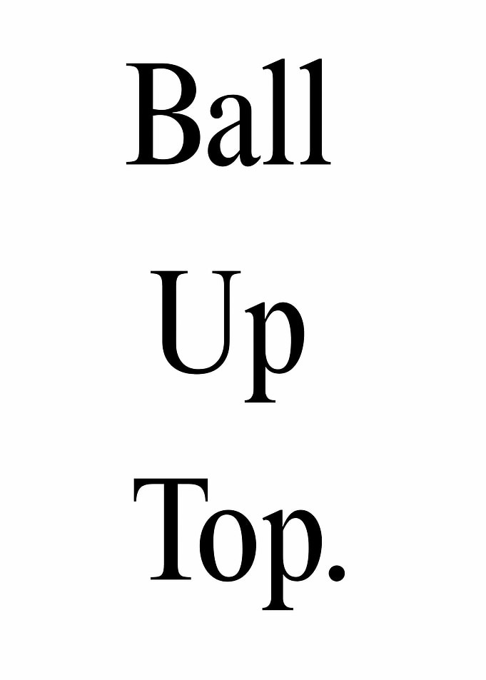 Ball Up Top Motivation