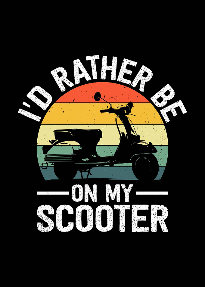 I'd Rather Be On My Scooter