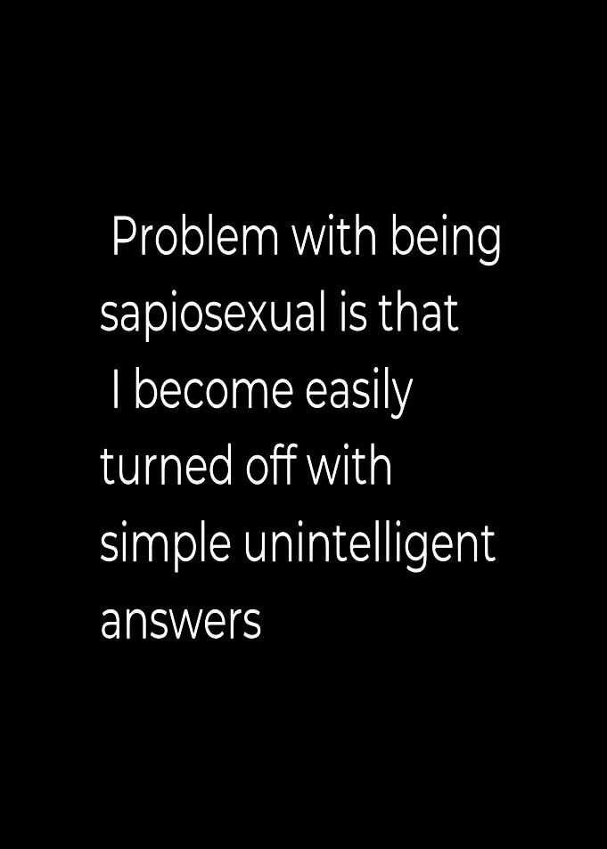 Sapiosexual Problem Text Art