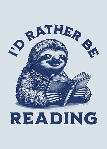 I'd Rather Be Reading Book Lover Peaceful Sloth