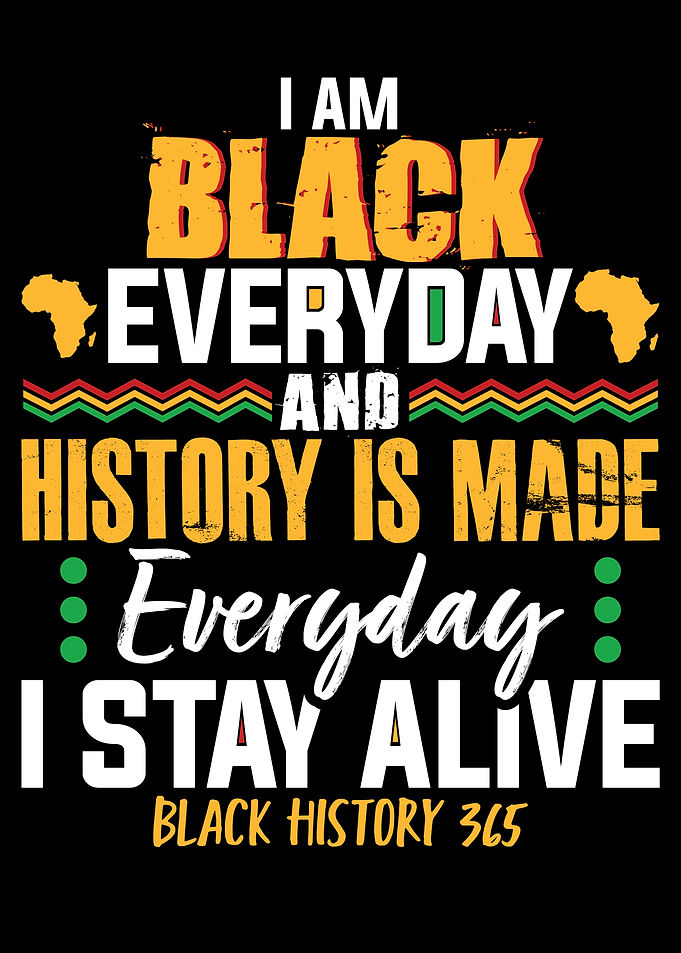 I am Black Everyday