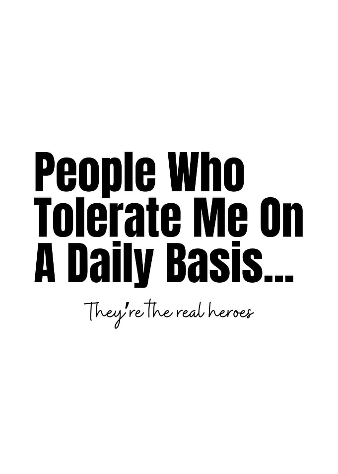 People Who Tolerate Me Quote