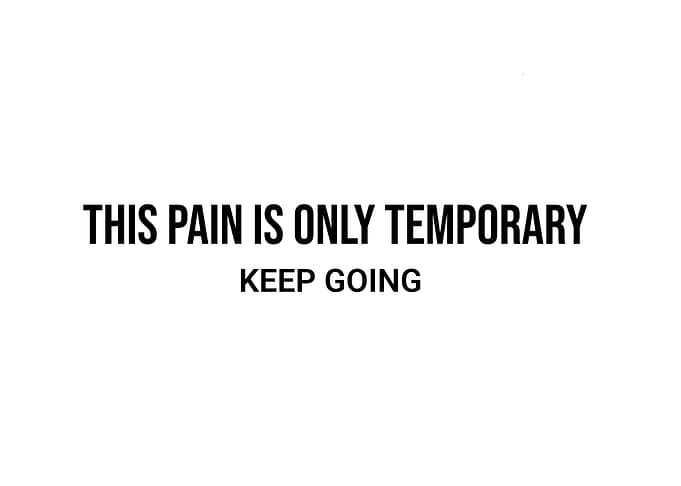 'This Pain is Only Temporary, keep going' Quote