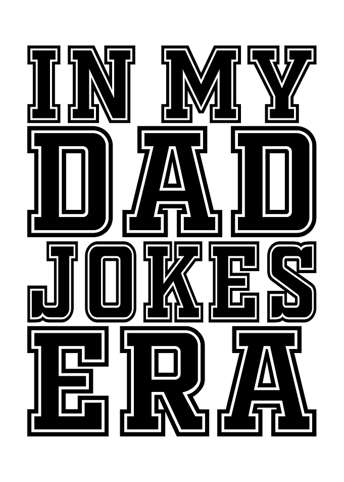 In My Dad Jokes Era