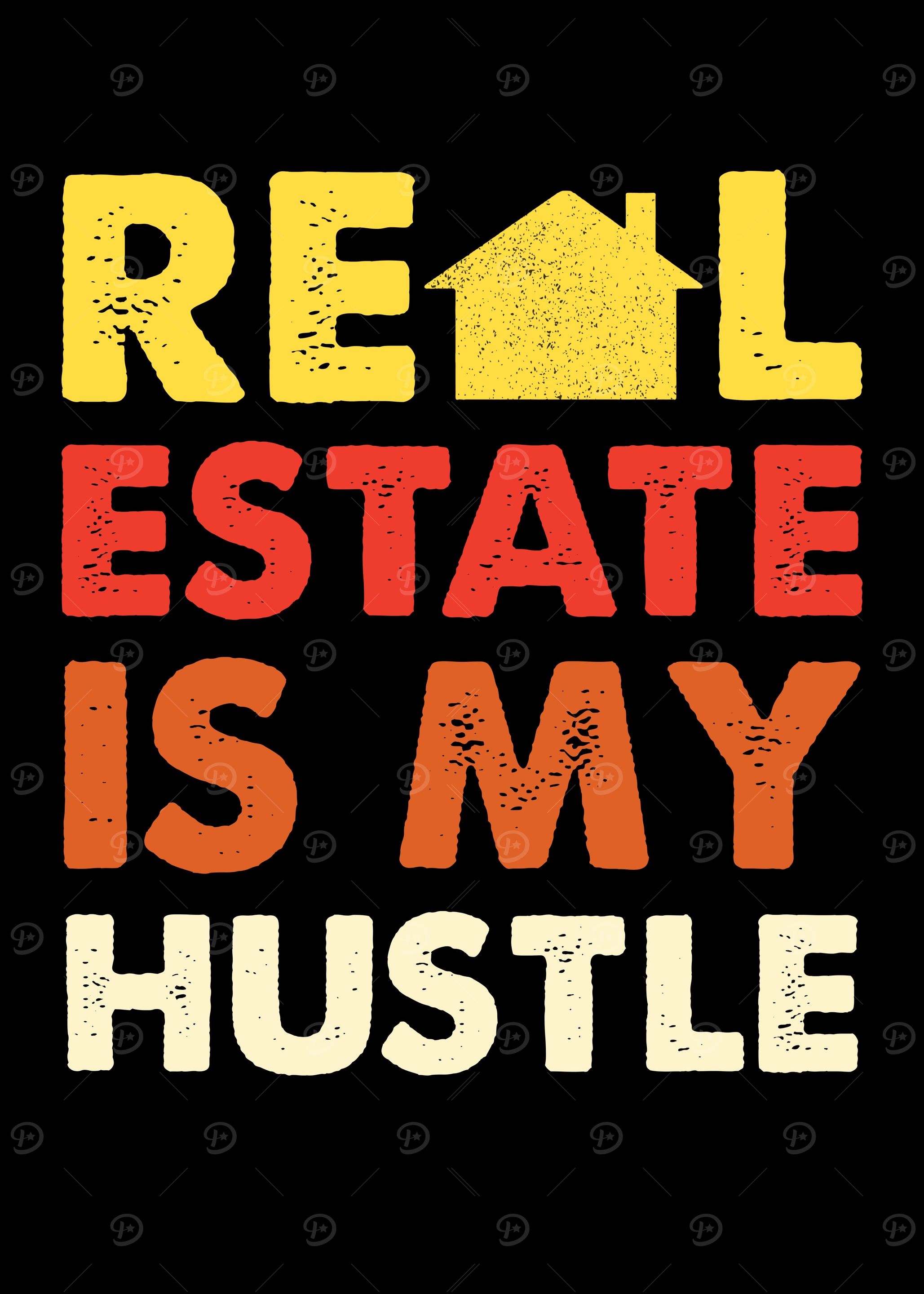 Real Estate Is My Hustle