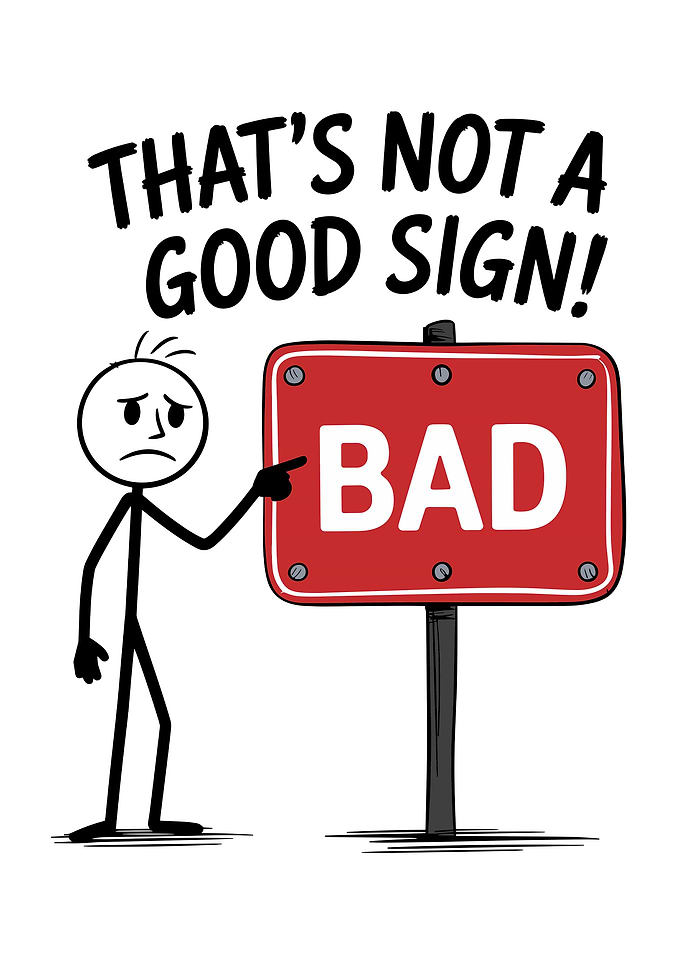 That's Not A Good Sign!