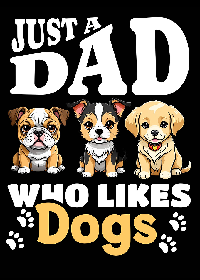 Just a Dad Who Likes Dogs