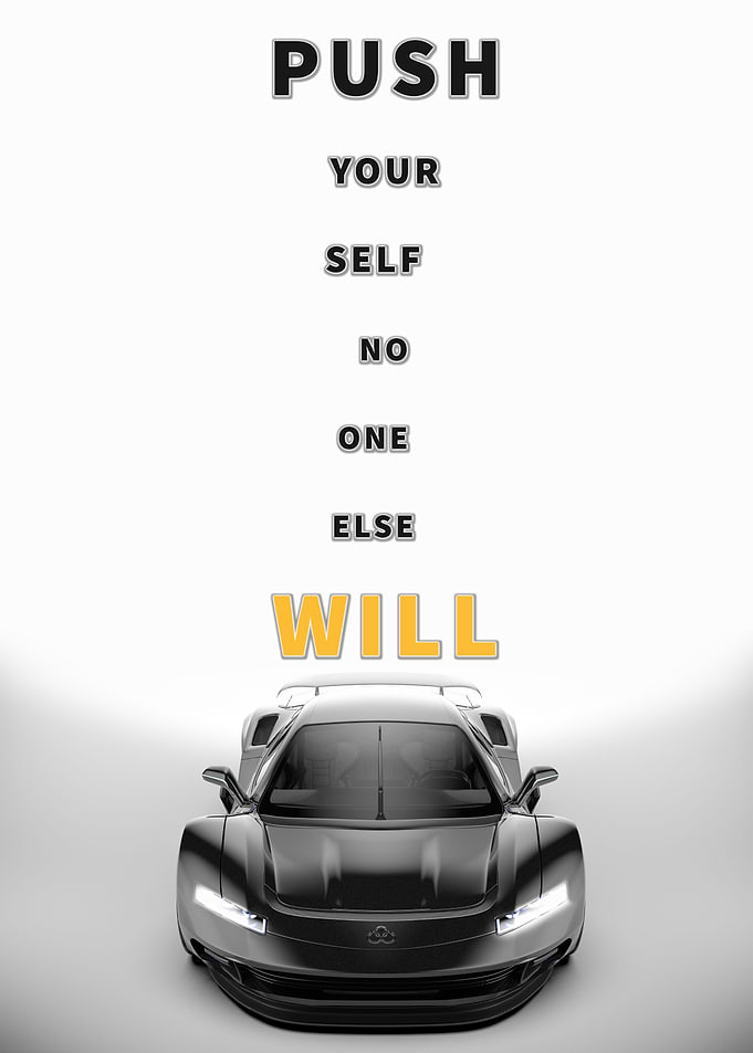 Push Yourself. No One Else Will.