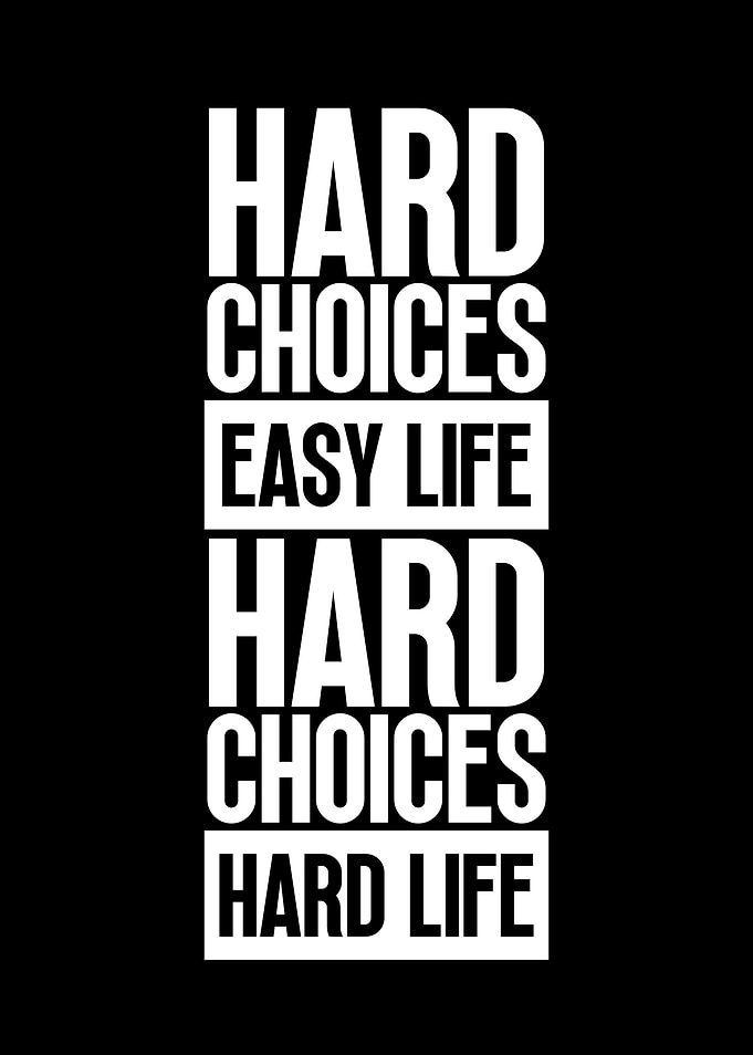Hard Choices, Easy Life, Hard Life