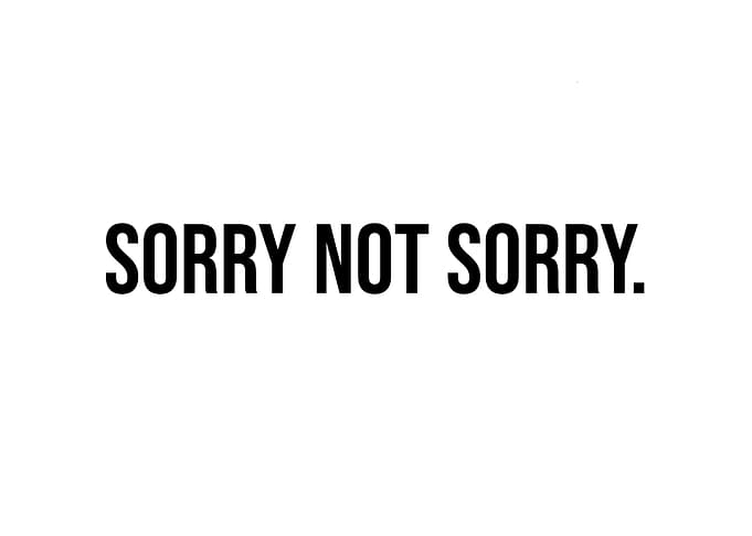 'Sorry Not Sorry' Quote