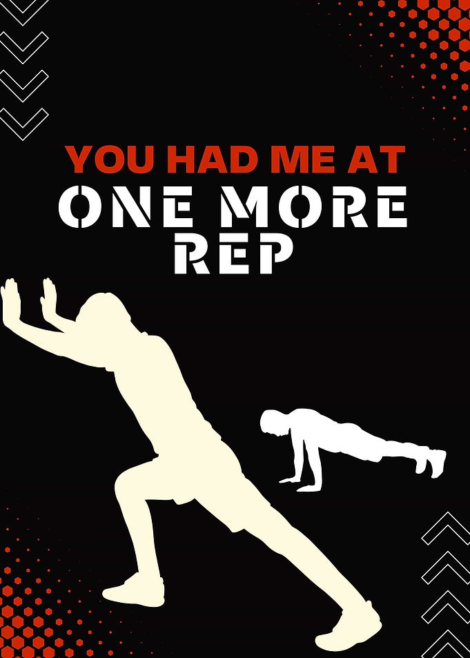 You Had Me At One More Rep